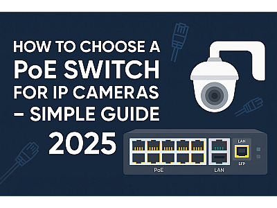 Cum aleg switch PoE pentru camere IP
