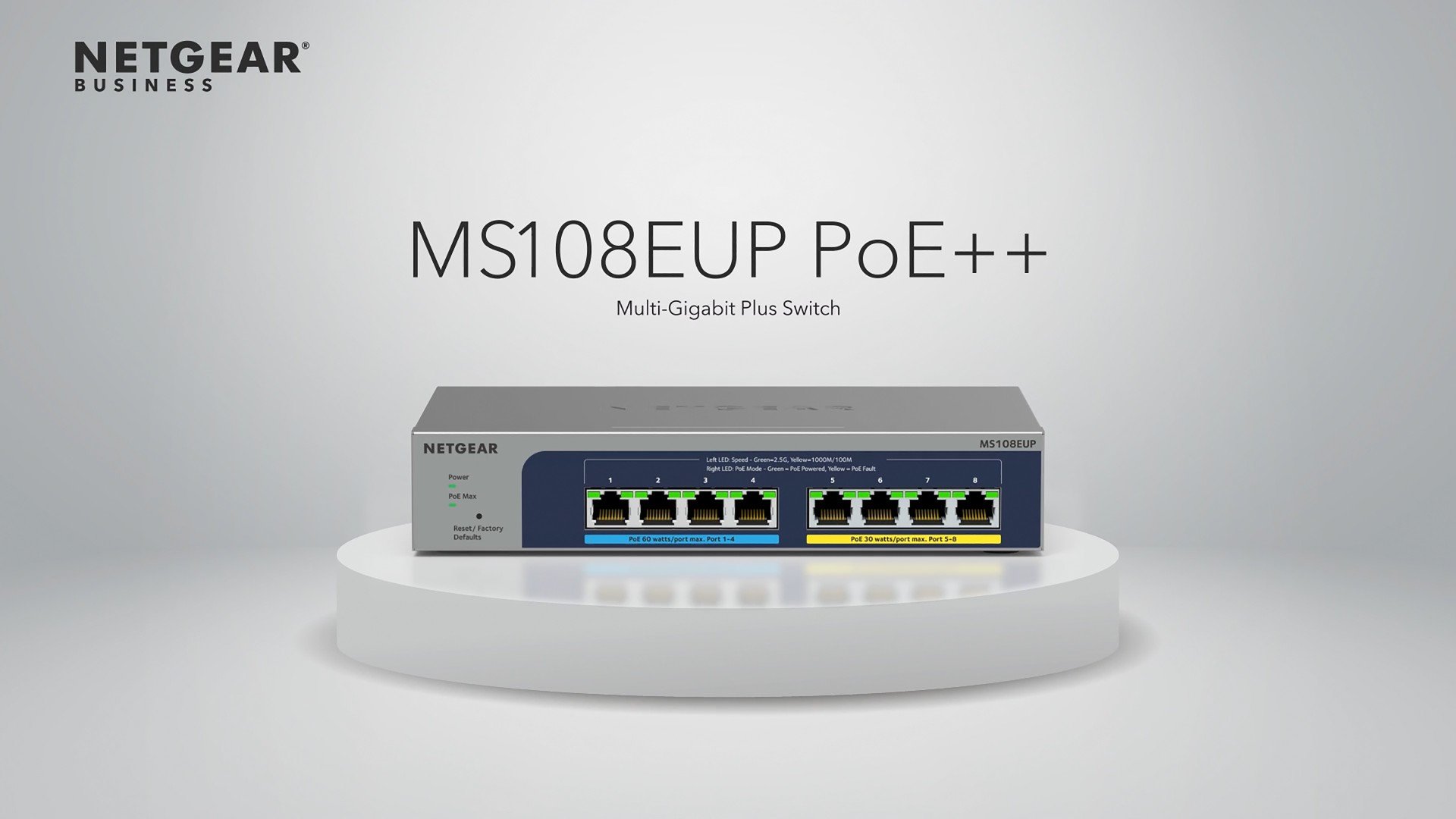 MS108EUP-100EUS | Netgear | NETGEAR 8-port Ultra60 PoE++ Multi-Gigabit (2.5G) Ethernet Plus Switch Fara management L2/L3 2.5G Ethernet (100/1000/2500) Power over Ethernet (PoE) Suport Gri NETGEAR 8-port Ultra60 PoE++ Multi-Gigabit (2.5G) Ethernet Plus Switch Fara management L2/L3 2.5G Ethernet (100/1000/2500) Power over Ethernet (PoE) Suport Gri
